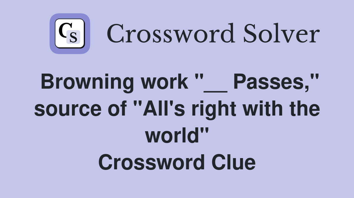 Browning work "__ Passes," source of "All's right with the world